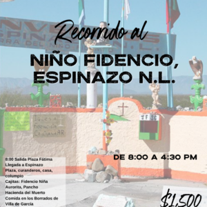 Recorrido a “NIÑO FIDENCIO”, Espinazo NL